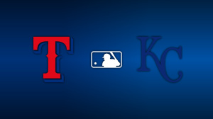 Texas Rangers vs. Kansas City Royals