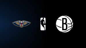 New Orleans Pelicans vs. Brooklyn Nets