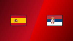 Spain vs. Serbia