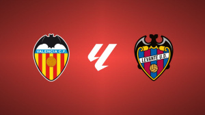 Valencia CF vs. Levante UD
