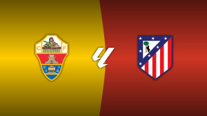 Elche vs. Atlético Madrid