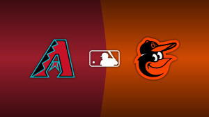 Arizona Diamondbacks vs. Baltimore Orioles