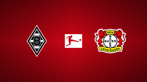 Borussia Mönchengladbach vs. Bayer Leverkusen