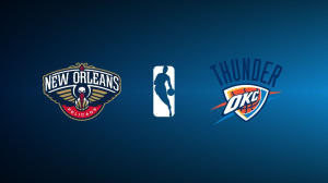 New Orleans Pelicans vs. Oklahoma City Thunder