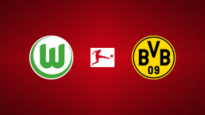 VfL Wolfsburg vs. Borussia Dortmund