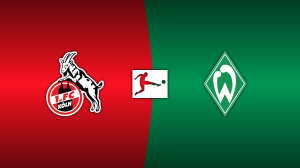 FC Cologne vs. Werder Bremen