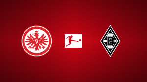 Eintracht Frankfurt vs. Borussia Mönchengladbach
