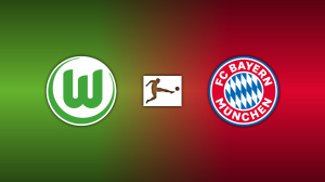 VfL Wolfsburg vs. Bayern Munich
