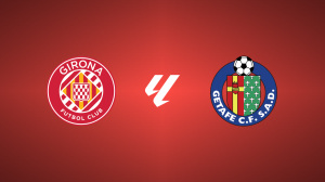 Girona vs. Getafe