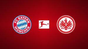 Bayern Munich vs. Eintracht Frankfurt